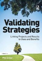 Validating Strategies: Linking Projects and Results to Uses and Benefits 1138247952 Book Cover