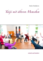 Taiji mit älteren Menschen - einfach und fundiert 3746013461 Book Cover