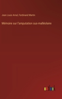 Mémoire sur l'amputation sus-malléolaire (French Edition) 338505625X Book Cover