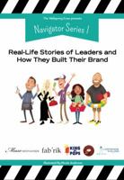 Navigator Series I: Real-Life Stories of Leaders and How They Built Their Brand 1732363803 Book Cover