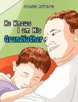 He Knows I Am His Grandfather 1456868446 Book Cover