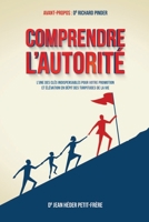 Comprendre L'autorite : L'une des Cles Indispensables Pour Votre Promotion et Elevation en Depit des Turpitudes de la Vie 1734691425 Book Cover