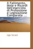 Il Fallimento, Note e Ricordi Dell'esercizio di Professione e Legislazione Comparata 0526278439 Book Cover