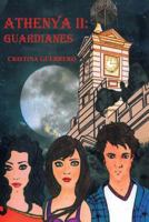 Athenya II: Guardianes 1496044274 Book Cover