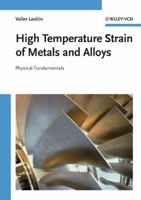 High Temperature Strain of Metals and Alloys: Physical Fundamentals 3527313389 Book Cover