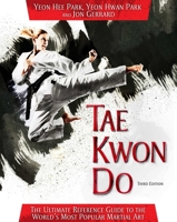 Tae Kwon Do: The Ultimate Reference Guide to the World's Most Popular Martial Art (Facts on File) 0816025428 Book Cover