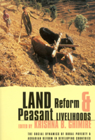 Land Reform and Peasant Livelihoods: The Social Dynamics of Rural Poverty and Agrarian Reforms in Developing Countries 1853395277 Book Cover
