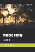 Madcap Family: Book 3 B0BL2RTFTP Book Cover