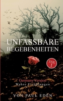 Unfassbare Begebenheiten: Zum Teil wahre Begebenheiten (German Edition) 3384313690 Book Cover