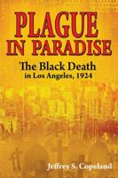 Plague in Paradise: The Black Death in Los Angeles, 1924 1557789355 Book Cover