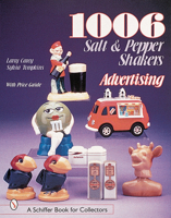 1006 Salt & Pepper Shakers: Advertising (Schiffer Book for Collectors) 0764311859 Book Cover