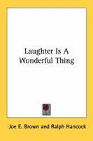 Laughter is a Wonderful Thing 0548446288 Book Cover