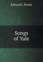 Songs of Yale 1016656998 Book Cover