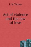 Act of violence and the law of love 5519550018 Book Cover
