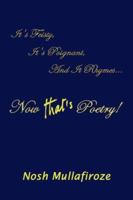 Now That's Poetry!: It's Feisty, It's Poignant, And It Rhymes... 1434345963 Book Cover