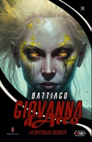 GIOVANNA D'ARCO - LA BATTAGLIA SEGRETA (Italian Edition) B0CVFGZS8C Book Cover