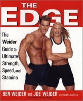 The Edge: Ben and Joe's Weider's Ultimate Guide to Strength, Speed, and Stamina 1583331441 Book Cover