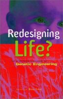 Redesigning Life?: The Worldwide Challenge to Genetic Engineering 0773521445 Book Cover