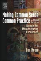 Making Common Sense Common Practice, Third Edition: Models for Manufacturing Excellence 0750674628 Book Cover