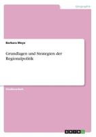 Grundlagen und Strategien der Regionalpolitik 3638665925 Book Cover