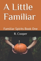 A Little Familiar 1728741157 Book Cover