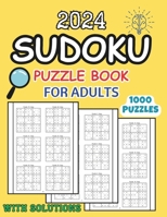 2024 Sudoku Puzzle Book for Adults : 1000 Sudoku Puzzles: 2024 Big 1000 Sudoku Puzzles Book for Adults , Easy with Full Solutions , Large Pint . B0CRKJTYGN Book Cover