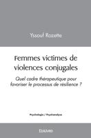 Femmes victimes de violences conjugales: Quel cadre thérapeutique pour favoriser le processus de résilience ? (French Edition) 2414443022 Book Cover