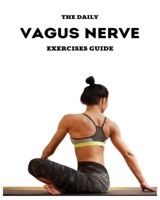 Daily Vagus Nerve Exercises: Your Daily Ritual for Balancing the Body and Mind 1088012191 Book Cover