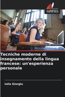 Tecniche moderne di insegnamento della lingua francese: un'esperienza personale (Italian Edition) 6209897282 Book Cover