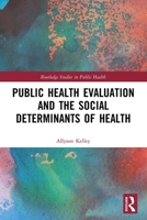 Public Health Evaluation and the Social Determinants of Health 0367498669 Book Cover