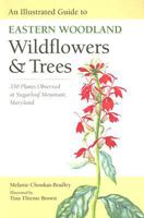 An Illustrated Guide to Eastern Woodland Wildflowers and Trees: 350 Plants Observed at Sugarloaf Mountain, Maryland (Center Books) 0813926920 Book Cover