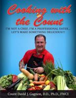 Cooking with the Count: I'm not a Professional Chef, I'm a Professional Eater 1732254206 Book Cover