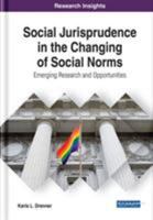 Social Jurisprudence in the Changing of Social Norms: Emerging Research and Opportunities 1522586350 Book Cover