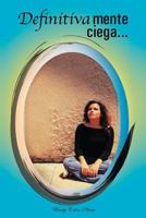 Definitivamente Ciega... 1463336438 Book Cover