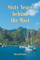 Sixty Years behind the Mast 1636926444 Book Cover