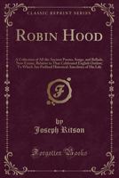 Robin Hood; a collection of all the ancient poems, songs, and ballads 1372297294 Book Cover