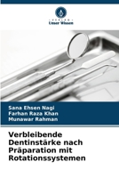 Verbleibende Dentinstärke nach Präparation mit Rotationssystemen (German Edition) 6207411684 Book Cover