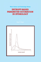 Entropy-Based Parameter Estimation in Hydrology (Water Science and Technology Library) 9048150892 Book Cover