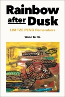 Rainbow After Dusk: Lim Tze Peng 9811275343 Book Cover
