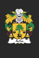 Acha: Acha Coat of Arms and Family Crest Notebook Journal (6 x 9 - 100 pages) 169251234X Book Cover