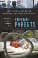 Preemie Parents: Recovering from Baby's Premature Birth 0275989062 Book Cover