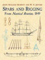 Spars and Rigging: From Nautical Routine, 1849 048642989X Book Cover