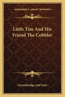 Little Tim and His Friend the Cobbler 0548407800 Book Cover