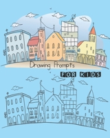 Drawing Prompts For Kids: Creative Drawing, Activity, Doodle and Draw Book For Children 1692816594 Book Cover