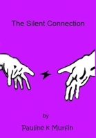 The Silent Connection 0956585051 Book Cover