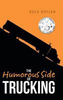 The Humorous Side of Trucking 1682890546 Book Cover