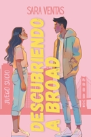 Descubriendo a Broad (JUEGO SUCIO (Romántica New Adult)) 1092361030 Book Cover