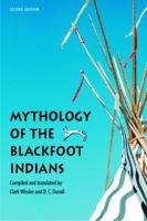 Mythology of the Blackfoot Indians (Sources of American Indian Oral Literature) 0803297629 Book Cover
