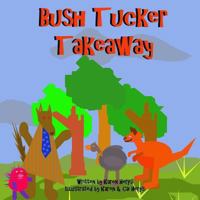 Bush Tucker Takeaway 1494289032 Book Cover