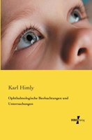 Ophthalmologische Beobachtungen Und Untersuchungen 3957387043 Book Cover